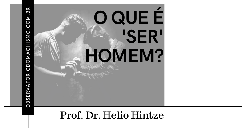 O que é ser homem?