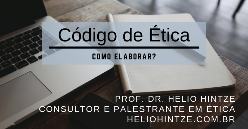 Como elaborar um Código de Ética Empresarial? Parte 1